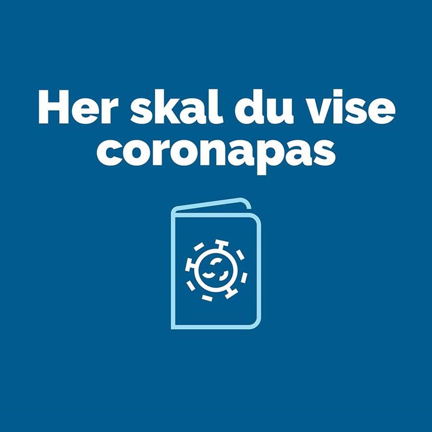 Du skal vise gyldigt coronapas, når du besøger os.